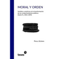 Moral y orden: Sentidos y prácticas en la transformación de los comportamientos públicos (Santa Fe, 1856-1890)