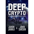 Deep Crypto: Discover the New Frontier of Financial Freedom