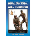 Will the FIRST: The saga of sports/civil-rights pioneer Will Robinson