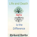 Life and Death Faith is the Difference