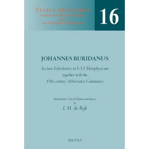 Lectura Erfordiensis in I-VI Metaphysicam, Together with the 15th-Century Abbreviatio Caminensis: Introduction, Critical Edition and Indexes