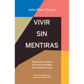 Vivir Sin Mentiras: Reconoce Y Resiste a Los Tres Enemigos Que Sabotean Tu Paz / Live No Lies: Resisting the World, the Flesh, and the Devil in the Mo