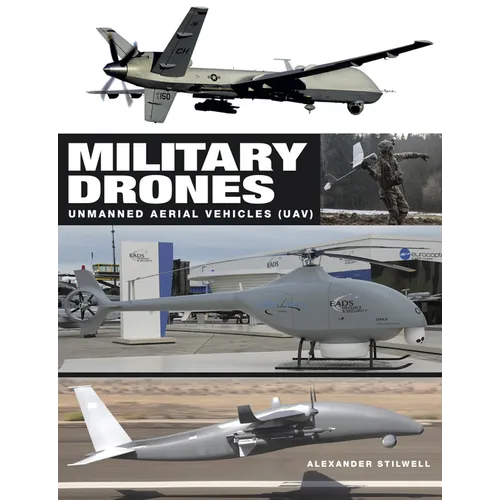 Military Drones: Unmanned Aerial Vehicles (Uav)