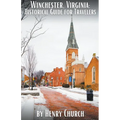 Winchester, Virginia: Historical Guide for Travelers
