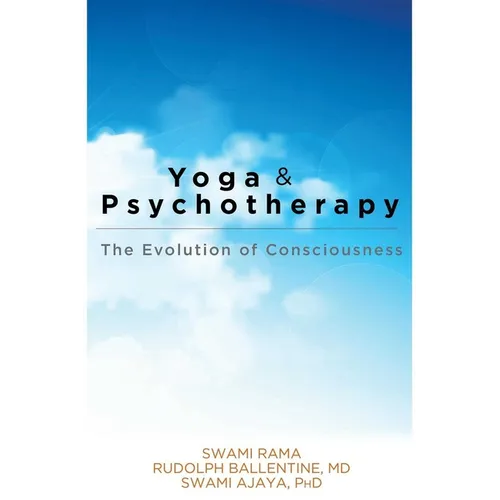 Yoga and Psychotherapy: The Evolution of Consciousness