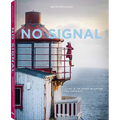 No Signal: Living in the Heart of Nature. Ten Portraits