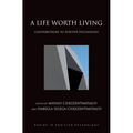 A Life Worth Living: Contributions to Positive Psychology