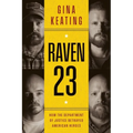 Raven 23: How the Department of Justice Betrayed American Heroes