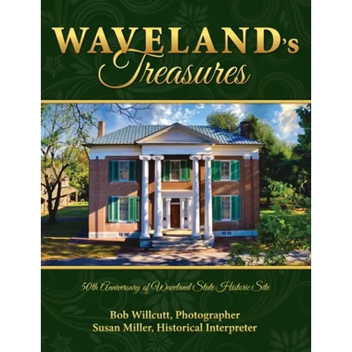 Waveland's Treasures: 50th Anniversary of Waveland State Historic Site