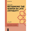Rethinking the Qur'ān in Late Antiquity