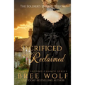 Sacrificed & Reclaimed: The Soldier's Daring Widow