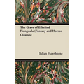 The Grave of Ethelind Fionguala (Fantasy and Horror Classics)