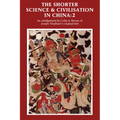 The Shorter Science and Civilisation in China: An Abridgement of Joseph Needham's Original Text