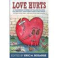 Love Hurts: 21 humorous stories about falling in love, falling out, and everything in between