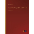 Innocent, Her Fancy and His Fact; A novel: in large print