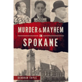 Murder & Mayhem in Spokane