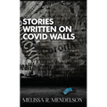 Stories Written On COVID Walls