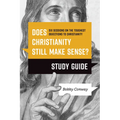 Does Christianity Still Make Sense? Study Guide: Six Sessions on the Toughest Objections to Christianity
