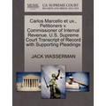 Carlos Marcello Et Ux., Petitioners V. Commissioner of Internal Revenue. U.S. Supreme Court Transcript of Record with Supporting Pleadings