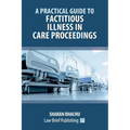 A Practical Guide to Factitious Illness in Care Proceedings