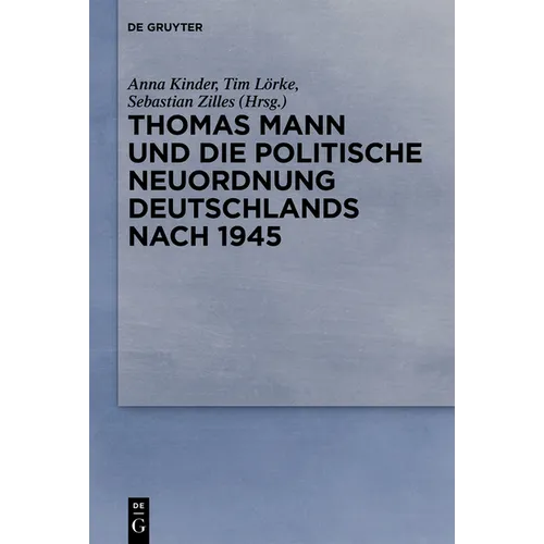 Thomas Mann Und Die Politische Neuordnung Deutschlands Nach 1945