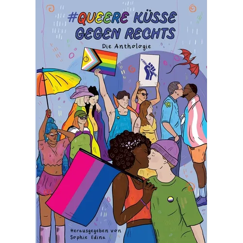 Queere Küsse Gegen Rechts: Die LGBTQIA+ Safe Space-Anthologie zum Hashtag #QueereKüsseGegenRechts