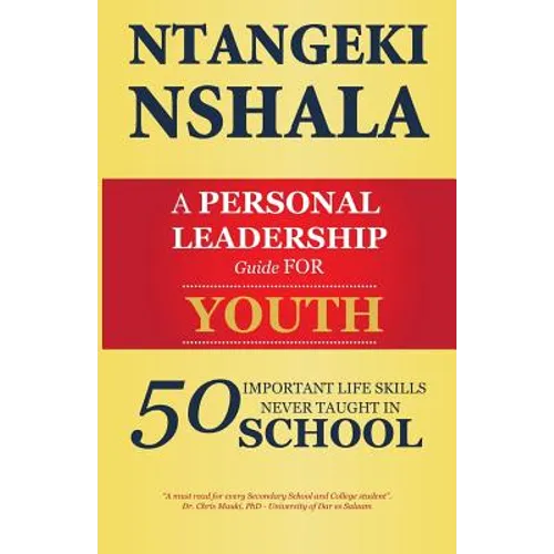 A Personal Leadership Guide for Youth: 50 Important Life Skills Never Taught in School