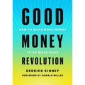 Good Money Revolution: How to Make More Money to Do More Good