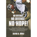 No Offense, No Defense, No Hope!: The Underdog Football Memoir That Shocked College Sports
