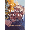 Dancing in Small Spaces: One Couple's Journey with Parkinson's Disease and Lewy Body Dementia