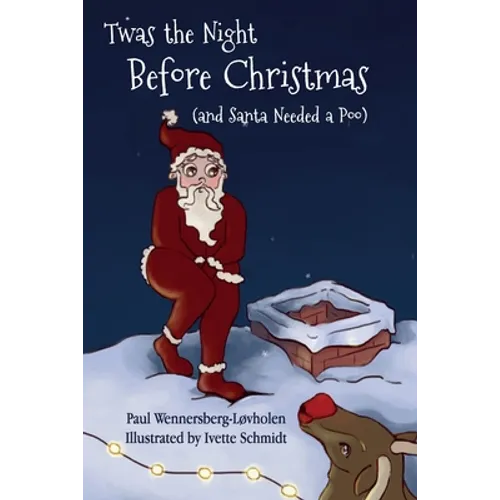 Twas the Night Before Christmas (and Santa Needed a Poo) *Alternate Cover Edition