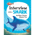 Interview with a Shark: And Other Ocean Giants Too