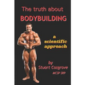 The Truth about Bodybuilding: Full colour edition
