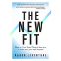 The New Fit: How to Own Your Fitness Journey in Your 40s, 50s, and Beyond