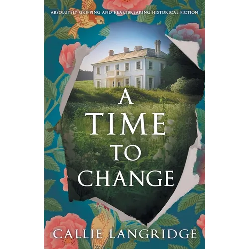A Time to Change: Absolutely gripping and heartbreaking historical fiction