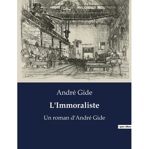 L'Immoraliste: Un roman d'André Gide
