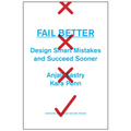 Fail Better: Design Smart Mistakes and Succeed Sooner