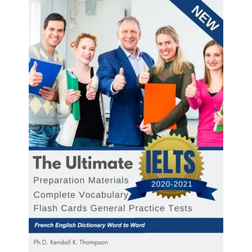 The Ultimate IELTS Preparation Materials Complete Vocabulary Flash Cards General Practice Tests French English Dictionary Word to Word: Remembering vo