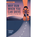 Why Run When You Can Drive and Smoke at the Same Time