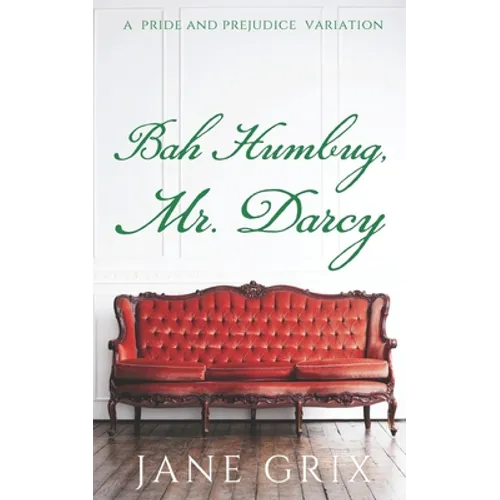 Bah Humbug, Mr. Darcy!: A Pride and Prejudice Variation