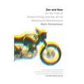 Zen and Now: On the Trail of Robert Pirsig and the Art of Motorcycle Maintenance