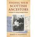 Finding Your Scottish Ancestors: Techniques for Solving Genealogy Problems
