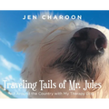 Traveling Tails of Mr. Jules: All Around the Country with My Therapy Dog