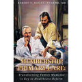 Membership Primary Care: Transforming Family Medicine is Key to Healthcare Reform
