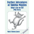 Further Adventures of Tabitha Miggins, Ship's Cat on the Pill Ferry