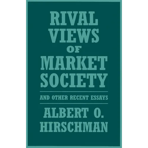 Rival Views of Market Society and Other Recent Essays