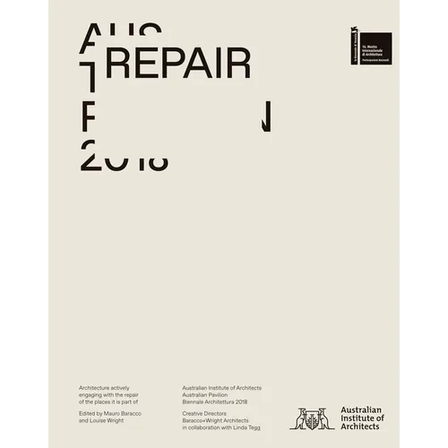 Repair: Australian Pavilion, 16th International Architecture Exhibition, La Biennale Di Venezia 2018