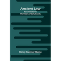Ancient Law: Its Connection to the History of Early Society