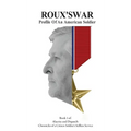 Roux's War: Profile Of An American Soldier