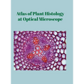 Atlas of Plant Histology at Optical Microscope